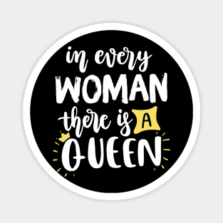 In every woman there is a Queen Magnet